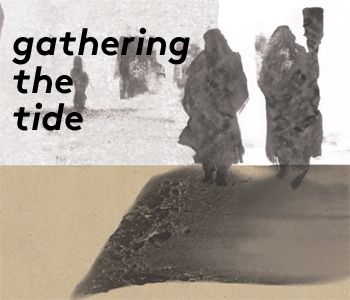 Gathering The Tide W350