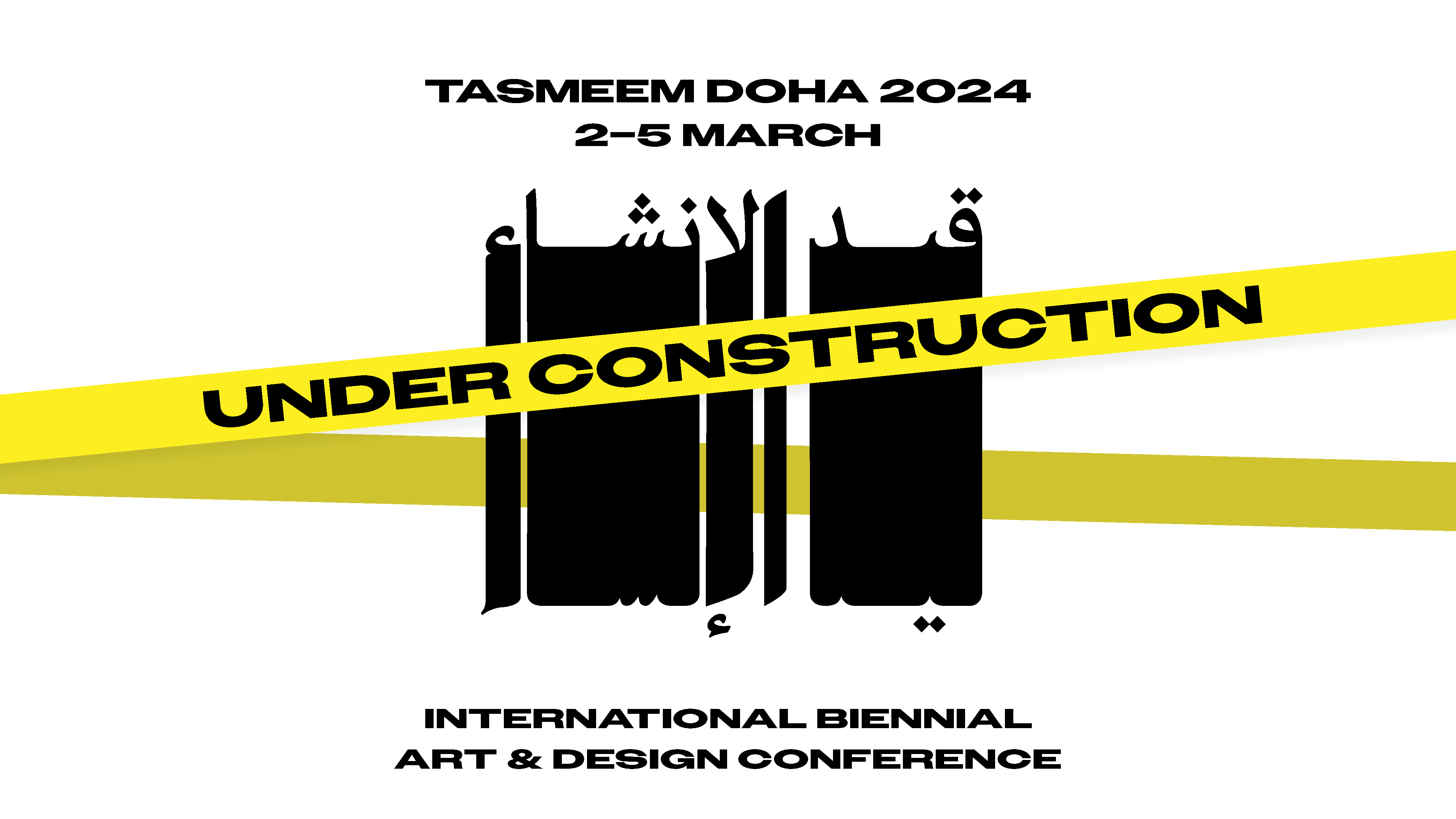 the tasmeem doha poster with the words 2-5 March . Under Construction . art and design conference